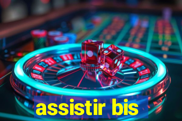 assistir bis